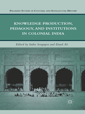 cover image of Knowledge Production, Pedagogy, and Institutions in Colonial India